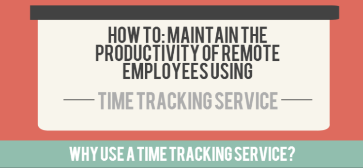 Preserve the productivity of remote employees using time tracking service