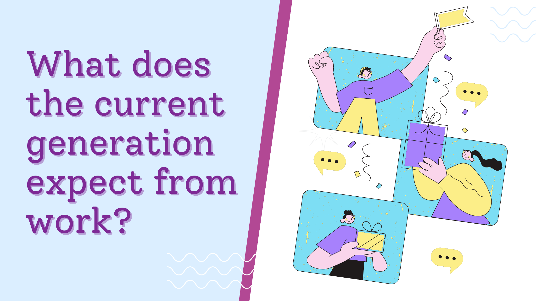 What does the current generation expect from work? | Yaware Blog